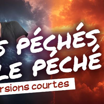 Différence entre le péché et les péchés Différence entre le péché et les péchés