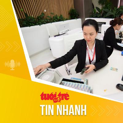 Tin tức sáng 16-11: Lãi suất huy động rục rịch tăng cuối năm Tin tức sáng 16-11: Lãi suất huy động rục rịch tăng cuối năm