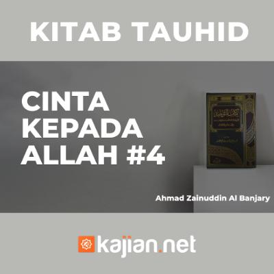 Cinta Kepada Allah #4- Ustadz Ahmad Zainuddin Al-Banjary Cinta Kepada Allah #4- Ustadz Ahmad Zainuddin Al-Banjary