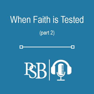 316 | When Faith is Tested (part 2 of 2) 316 | When Faith is Tested (part 2 of 2)