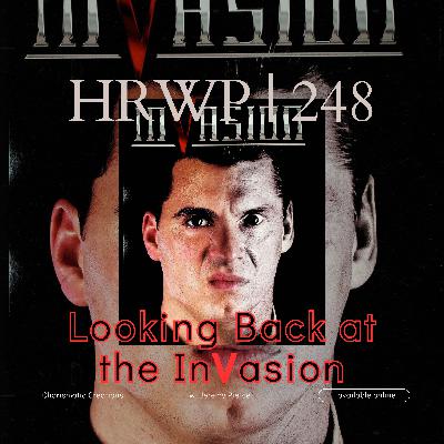The High Risk Wrestling Podcast | ep. 248 | Looking Back at the InVasion