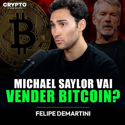 #31 | MICHAEL SAYLOR VAI VENDER BITCOIN? VAI QUEBRAR O BITCOIN?