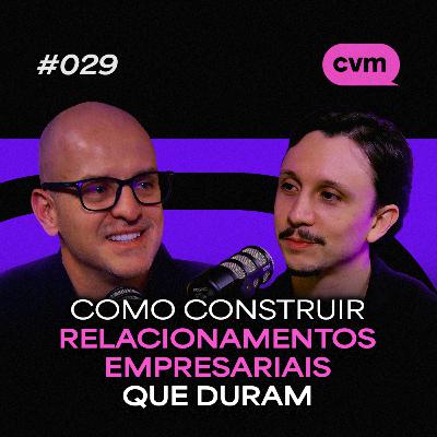 APRENDA DE UMA VEZ COMO O AGRONEGÓCIO CONSTRÓI RELACIONAMENTOS DURADOUROS com Everton Nicolau | Como Você Marca #EP029
