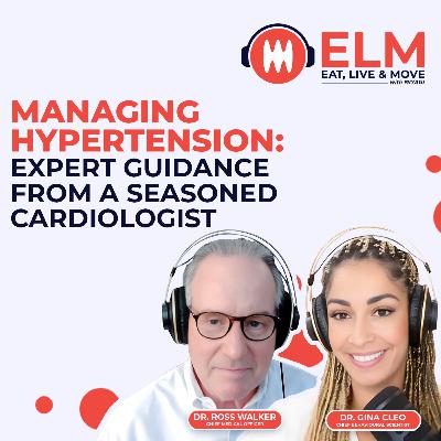 Managing Hypertension: Expert Guidance from a Seasoned Cardiologist | #16