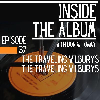 Traveling Wilburys Vol. 1 by Traveling Wilburys - Inside The Album Episode 37