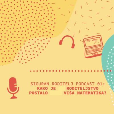 #1 epizoda: Kako je roditeljstvo postalo viša matematika?