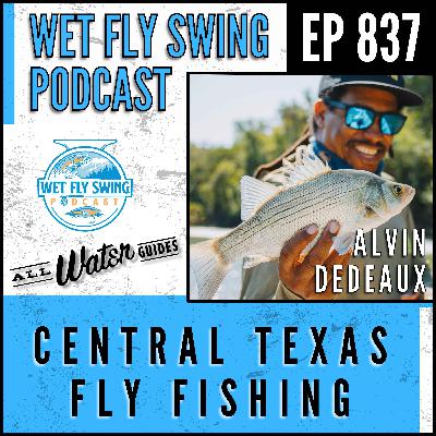 837 | Central Texas Fly Fishing with Alvin Dedeaux from All Water Guides - Redfish, Guadalupe Bass, Colorado River 837 | Central Texas Fly Fishing with Alvin Dedeaux from All Water Guides - Redfish, Guadalupe Bass, Colorado River