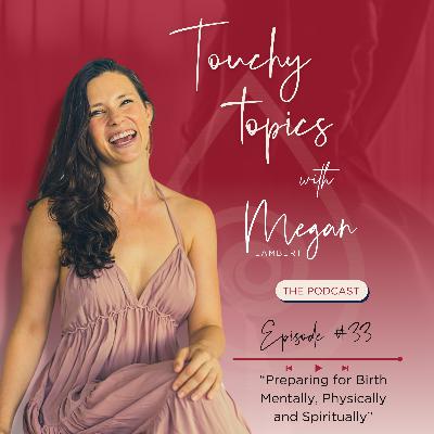 Season 2, Ep 33 - Preparing for Birth Mentally, Physically and Spiritually (Mini Episode!)