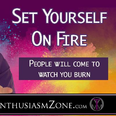 Set Yourself on Fire - with Tommy Lanham