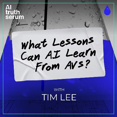 What lessons can AI learn from AVs? with Tim Lee