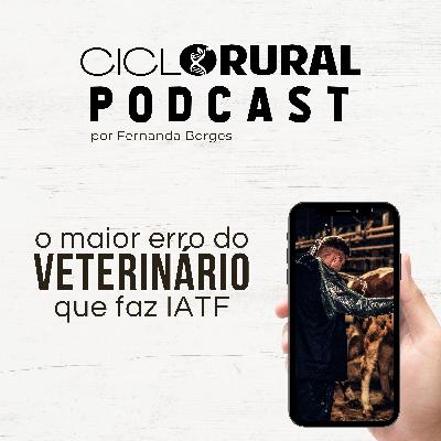 #19 - O maior erro do veterinário que faz IATF...
