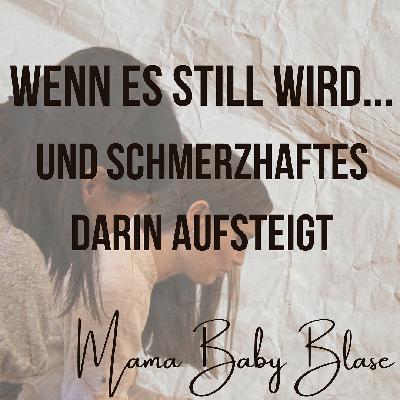 #53 Wenn es still wird…