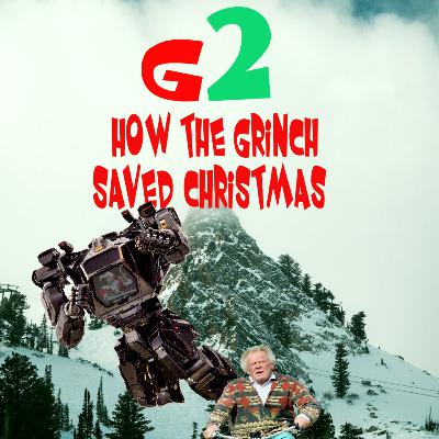 G2: How the Grinch Saved Christmas