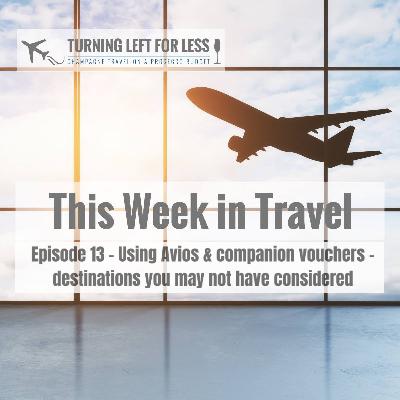 Episode 13: Using Avios and Amex Companion voucher including destination alternatives Episode 13: Using Avios and Amex Companion voucher including destination alternatives