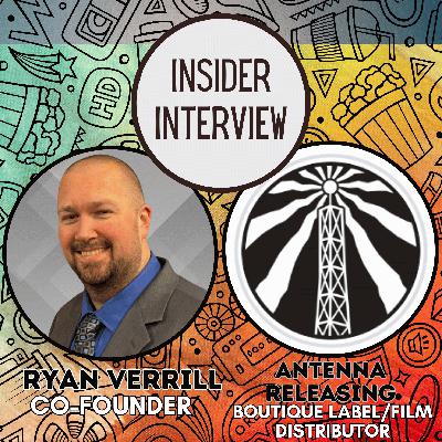 Interview w/ Ryan Verrill Co-Founder of New Boutique Label/Film Distributor Antenna Releasing!!!
