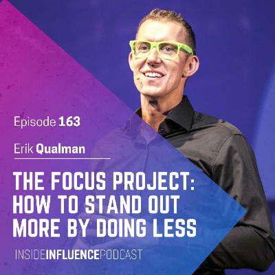 Erik Qualman on standing out, The Focus Project and the (not so) simple art of doing less Erik Qualman on standing out, The Focus Project and the (not so) simple art of doing less