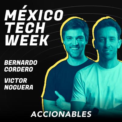 ¿Cómo se creó México Tech Week? Bernardo Cordero, Victor Noguera x Orlando Osorio
