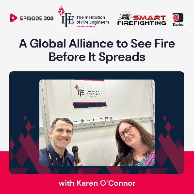 Episode 308: A Global Alliance to See Fire Before It Spreads with Karen O’Connor