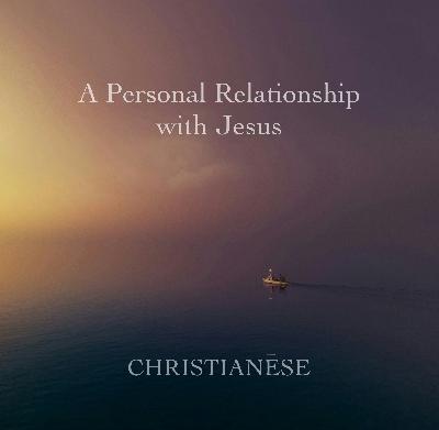 A Personal Relationship with Jesus