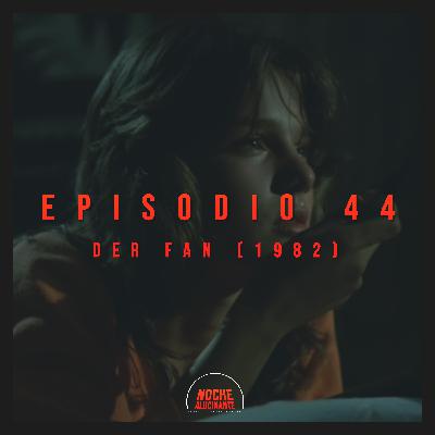 Episodio 44: Der Fan (1982)
