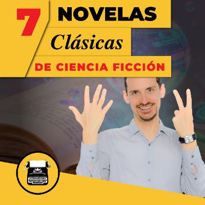 7 novelas clásicas de CIENCIA FICCIÓN 7 novelas clásicas de CIENCIA FICCIÓN
