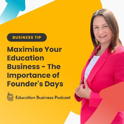 Tip: Maximise Your Education Business - The Importance of Founder's Days