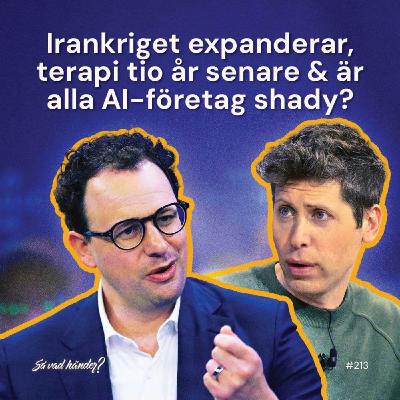 #213: Irankriget expanderar, terapi tio år senare & är alla AI-företag shady?