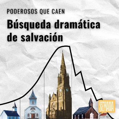 294 - Poderosos que caen: "Búsqueda dramática de salvación"