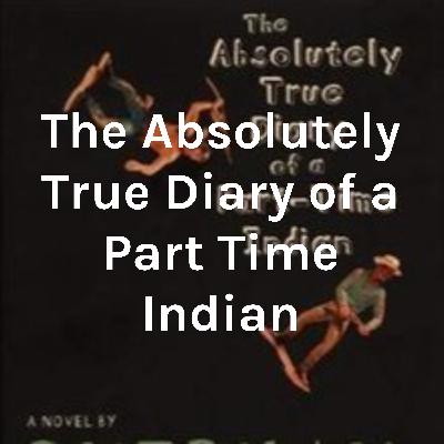 The Absolutely True Diary of a Part Time Indian Part 2 - Makai Vincent