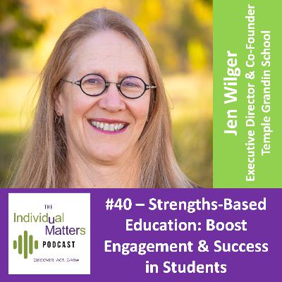 Strengths-Based Education: Boost Engagement & Success in Students (Jen Wilger, Temple Grandin School) Strengths-Based Education: Boost Engagement & Success in Students (Jen Wilger, Temple Grandin School)