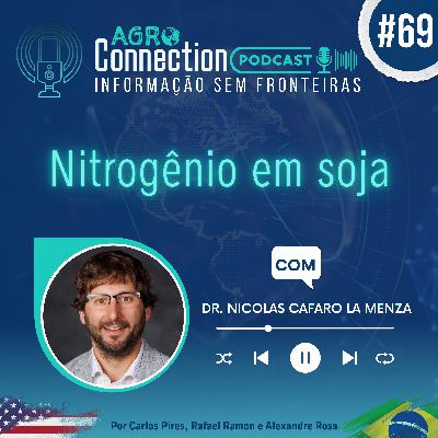 Ep #69 - Nitrogênio em Soja - com Dr. Nicolas Cafaro La Menza