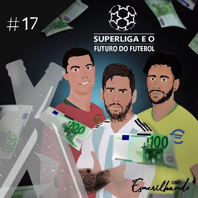 #17 - Superliga e o futuro do futebol