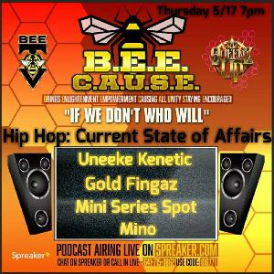 BEE CAUSE 'If We Don't Who Will'