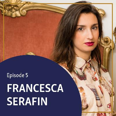 #05 – Francesca Serafin of Será Fine Silk