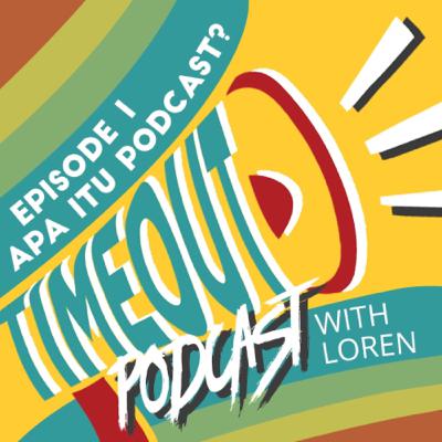 #1 - Yuk kenalan dengan Time Out Podcast with Loren #1 - Yuk kenalan dengan Time Out Podcast with Loren