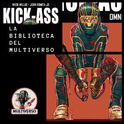 La Biblioteca del Multiverso: Kick-Ass