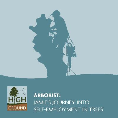 Arborist: Jamie’s Journey into Self‑Employment in Trees