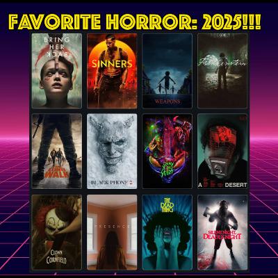 Our Favorite Horror 2025 Our Favorite Horror 2025