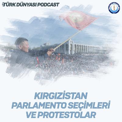 Kırgızistan Parlamento Seçimleri ve Protestolar