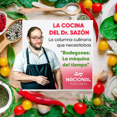 Dr. Sazón - Bodegones: La máquina del tiempo