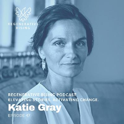 Episode #47 – Katie Gray