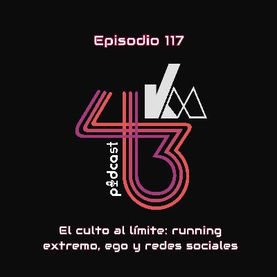 El culto al límite: running extremo, ego y redes sociales | KM43 #117