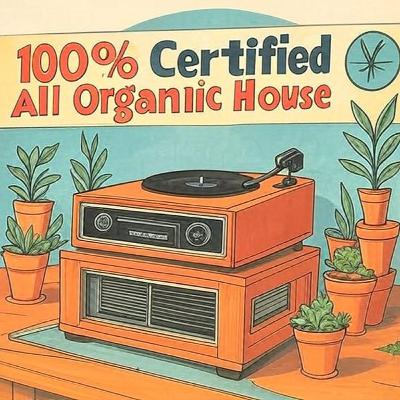 100% Certified All Organic House