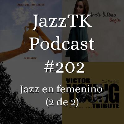 JazzTK Podcast 202. Jazz en femenino (2 de 2) JazzTK Podcast 202. Jazz en femenino (2 de 2)