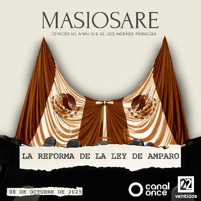 MASIOSARE - LA REFORMA DE LA LEY DE AMPARO