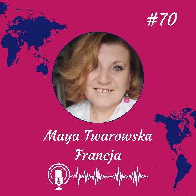 #70 Czy ja zajmuję się czarną magią? Historia Mai Twarowskiej, Polki mieszkającej w Alzacji.