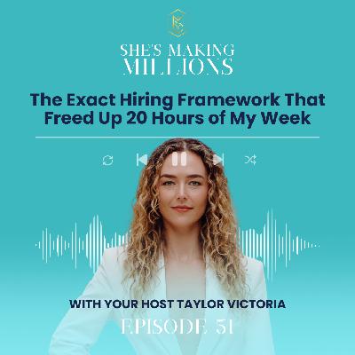 Episode 51: The Exact Hiring Framework That Freed Up 20 Hours of My Week