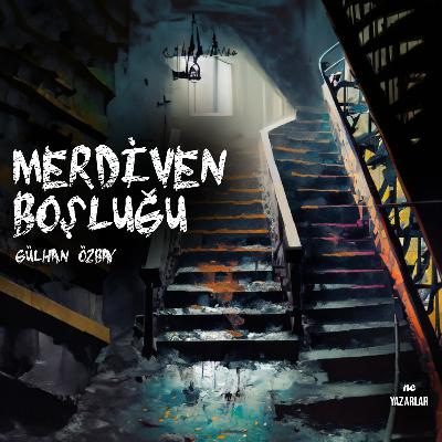 Merdiven Boşluğu | Gülhan Özbay Merdiven Boşluğu | Gülhan Özbay