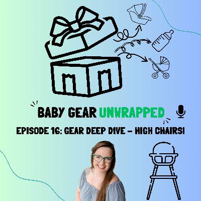 Episode 16 - Gear Deep Dive - High Chairs