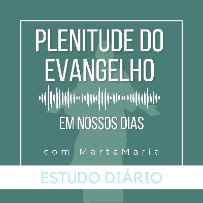 Plenitude do Evangelho - 9/1/2025 | EP 11